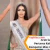 Perubahan Baru Dalam Dunia Fashion! Arab Saudi Pertama Kalinya Ikut Kompetisi Miss Universe 2024